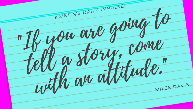 Kristin’s daily impulse #1