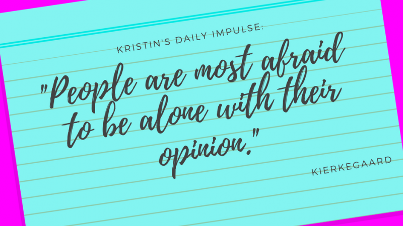 Kristin’s daily impulse #5