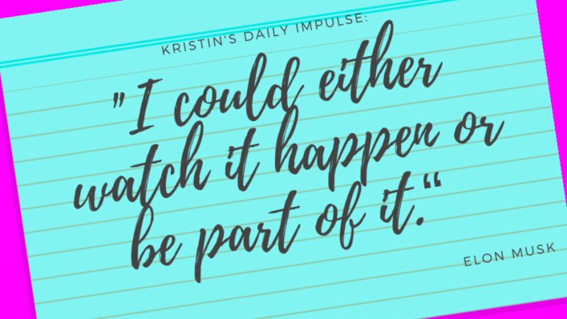 Kristin’s daily impulse #101