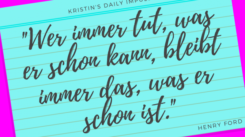 Kristin’s daily impulse #314