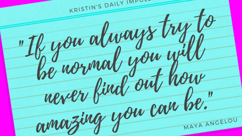 Kristin’s daily impulse #364
